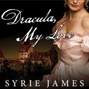 Dracula, My Love by  Syrie James audiobook