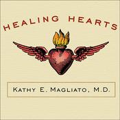 Healing Hearts by  Kathy E. Magliato MD audiobook