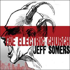 The Electric Church by Jeff Somers audiobook