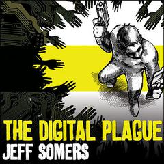 The Digital Plague by Jeff Somers audiobook