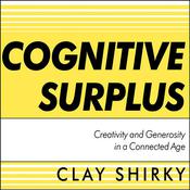 Cognitive Surplus by  Clay Shirky audiobook