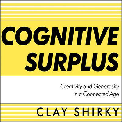 Cognitive Surplus by Clay Shirky audiobook