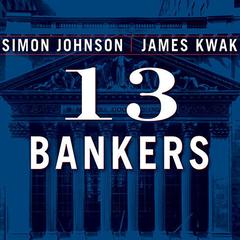 13 Bankers by Simon Johnson audiobook