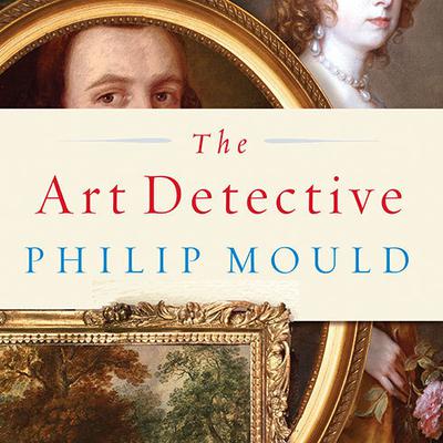The Art Detective by Philip Mould audiobook