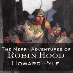 The Merry Adventures of Robin Hood by Howard Pyle audiobook