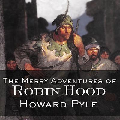 The Merry Adventures of Robin Hood by Howard Pyle audiobook