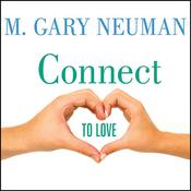 Connect to Love by  M. Gary Neuman audiobook