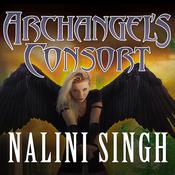 Archangel's Consort by  Nalini Singh audiobook