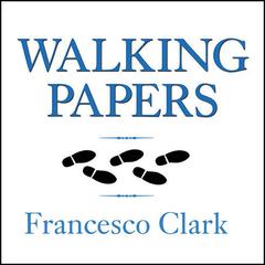 Walking Papers by Francesco Clark audiobook