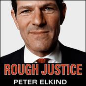 Rough Justice by  Peter Elkind audiobook