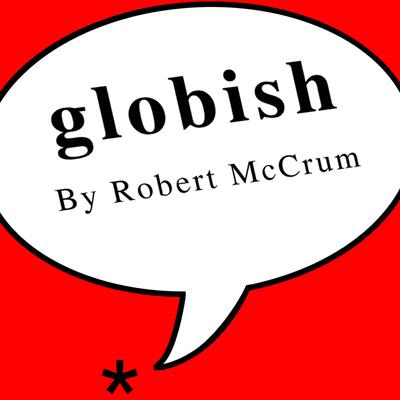 Globish by Robert McCrum audiobook