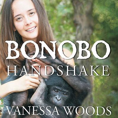 Bonobo Handshake by Vanessa Woods audiobook