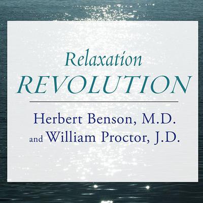 Relaxation Revolution by Herbert Benson audiobook