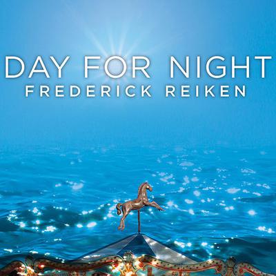 Day for Night by Frederick Reiken audiobook
