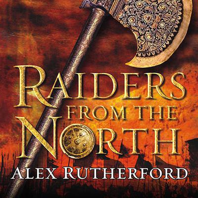 Raiders from the North by Alex Rutherford audiobook
