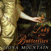 Lady of the Butterflies by  Fiona Mountain audiobook