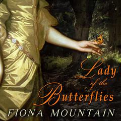 Lady of the Butterflies by Fiona Mountain audiobook