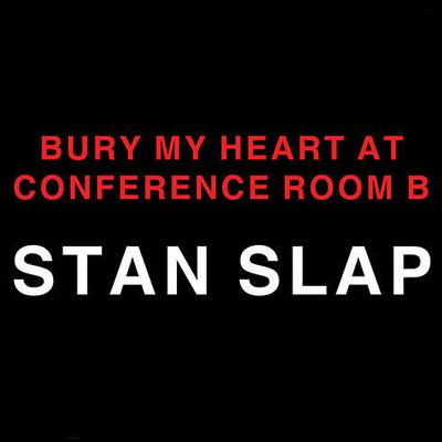 Bury My Heart at Conference Room B by Stan Slap audiobook