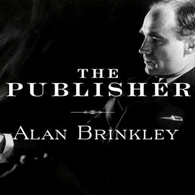 The Publisher by Alan Brinkley audiobook