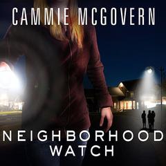 Neighborhood Watch by Cammie McGovern audiobook
