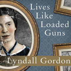 Lives Like Loaded Guns by Lyndall Gordon audiobook