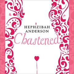 Chastened by Hephzibah Anderson audiobook