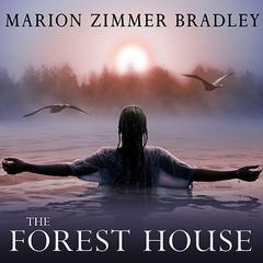 The Forest House by Marion Zimmer Bradley audiobook