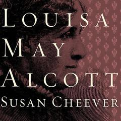 Louisa May Alcott by Susan Cheever audiobook