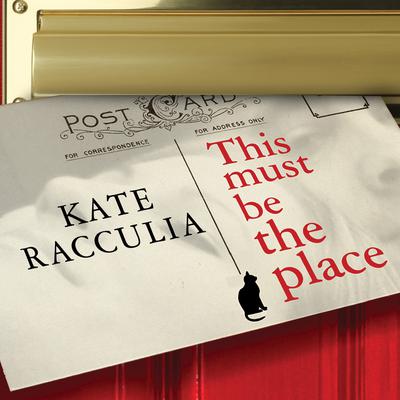 This Must Be the Place by Kate Racculia audiobook