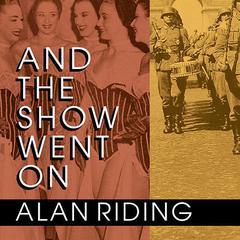 And the Show Went On by Alan Riding audiobook