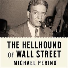 The Hellhound of Wall Street by Michael Perino audiobook