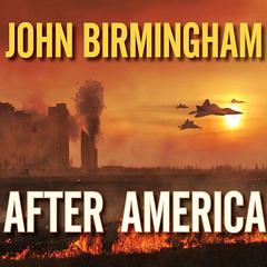 After America by John Birmingham audiobook