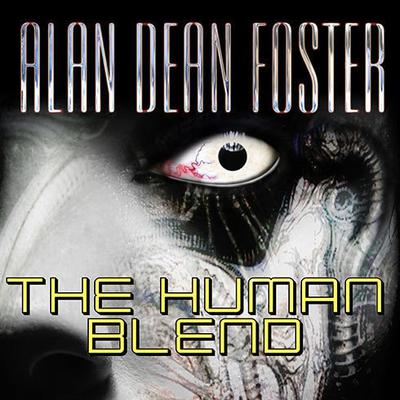The Human Blend by Alan Dean Foster audiobook