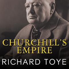 Churchill's Empire by Richard Toye audiobook