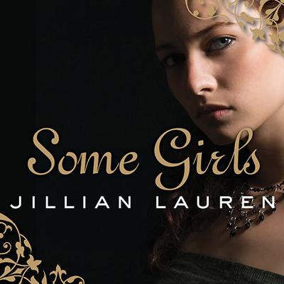 Some Girls by Jillian Lauren audiobook