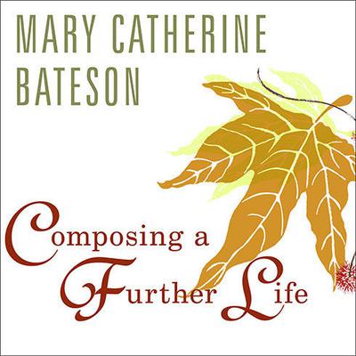 Composing a Further Life by Mary Catherine Bateson audiobook