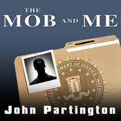 The Mob and Me by  John Partington audiobook