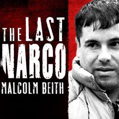 The Last Narco by Malcolm Beith audiobook