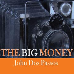 The Big Money by John Dos Passos audiobook