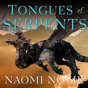 Tongues of Serpents by  Naomi Novik audiobook