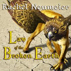 Law of the Broken Earth by Rachel Neumeier audiobook