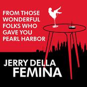 From Those Wonderful Folks Who Gave You Pearl Harbor by  Jerry Della Femina audiobook