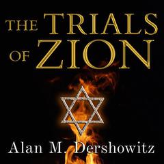 The Trials of Zion by Alan M. Dershowitz audiobook