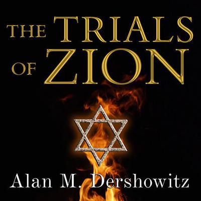 The Trials of Zion by Alan M. Dershowitz audiobook