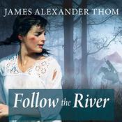 Follow the River by  James Alexander Thom audiobook