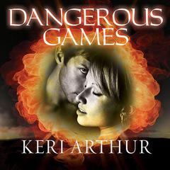 Dangerous Games by Keri Arthur audiobook