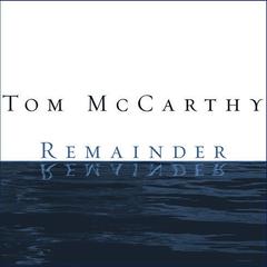 Remainder by Tom McCarthy audiobook