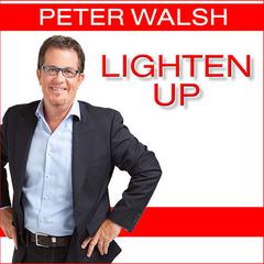 Lighten Up by Peter Walsh audiobook