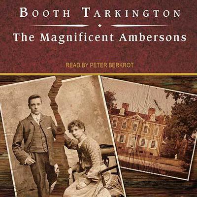 The Magnificent Ambersons by Booth Tarkington audiobook