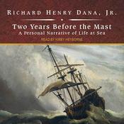 Two Years Before the Mast by  Richard Henry Dana Jr. audiobook